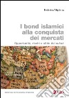 I bond islamici alla conquista dei mercati: Opportunit, rischi e sfide dei sukuk. E-book. Formato PDF ebook