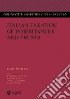 Italian taxation of inheritances and trusts. E-book. Formato PDF ebook di Paolo Scarioni