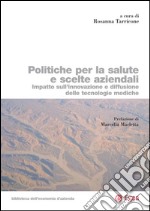 Politiche per la salute e scelte aziendali: Impatto sull'innovazione e diffusione delle tecnologie mediche. E-book. Formato PDF ebook