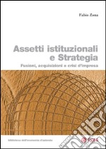 Assetti istituzionali e strategia: Fusioni, acquisizioni e crisi d'impresa. E-book. Formato PDF ebook