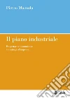Il piano industriale: Progettare e comunicare le strategie d'impresa. E-book. Formato PDF ebook di Pietro Mazzola