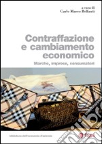 Contraffazione e cambiamento economico: Marche, imprese, consumatori. E-book. Formato PDF ebook