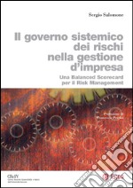 Governo sistemico dei rischi nella gestione d'impresa (Il): Una Balanced Scorecard per il Risk Management. E-book. Formato PDF ebook