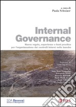 Internal Governance: Nuove regole, esperienze e best practice per lOorganizzazione dei controlli interni nelle banche. E-book. Formato PDF ebook