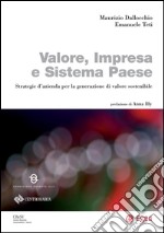 Valore, impresa e sistema paese: Strategie d'azienda per la generazione di valore sostenibile. E-book. Formato PDF ebook