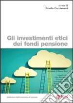 Gli investimenti etici dei fondi pensione. E-book. Formato PDF ebook