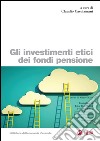 Gli investimenti etici dei fondi pensione. E-book. Formato PDF ebook