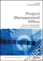 Project Management Office: Da leva organizzativa a driver di competitivit. E-book. Formato PDF ebook