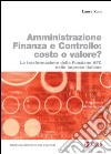 Amministrazione Finanza Controllo: costo o valore?: La trasformazione della funzione AFC nelle imprese italiane. E-book. Formato PDF ebook