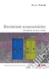 Decisioni economiche: L'illusione di una scelta. E-book. Formato PDF ebook