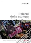 I giorni della stampa: Giornali, giornalai, giornalismi. E-book. Formato PDF ebook