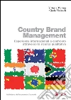 Country brand management. esperienze internazionali a confronto attraverso la ricerca qualitativa. E-book. Formato PDF ebook di Vittoria Marino