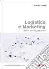 Logistica e marketing: Filiera, valore, relazioni. E-book. Formato PDF ebook