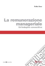 Remunerazione manageriale (La): Un'indagine conoscitiva. E-book. Formato PDF ebook