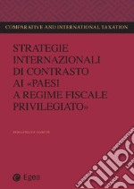 Strategie internazionali di contrasto ai 'paesi a regime fiscale privilegiato'. E-book. Formato PDF ebook