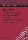 Strategie internazionali di contrasto ai 'paesi a regime fiscale privilegiato'. E-book. Formato PDF ebook