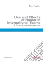 Use and effects of humor in international teams: A cross country comparison. E-book. Formato PDF ebook