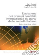 Adozione dei principi contabili internazionali da parte delle società italiane: Determinanti ed effetti. E-book. Formato PDF ebook