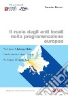 Il ruolo degli enti locali nella programmazione europea. E-book. Formato PDF ebook