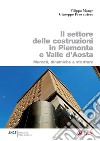 Il settore delle costruzioni in Piemonte e Valle d'Aosta: Mercati, dinamiche e strutture. E-book. Formato PDF ebook di Filippo Monge