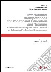 Intercultural Competences for Vocational Education and Training: Experiential Learning and Social Contexts for Enhancing Professional Competences. E-book. Formato PDF ebook