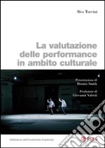 La valutazione della performance in ambito culturale. E-book. Formato PDF ebook