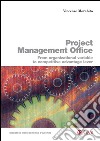 Project Management Office: From Organizational Variable to Competitive Advantage Lever. E-book. Formato PDF ebook di Vincenzo Morabito