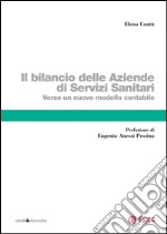 Il bilancio delle aziende di servizi sanitari: Verso un nuovo modello contabile. E-book. Formato PDF ebook