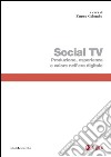 Social TV: Produzione, esperienza e valore nell'era digitale. E-book. Formato PDF ebook