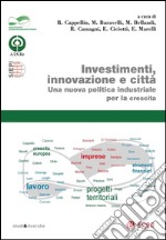 Investimenti, innovazione e città: Una nuova politica industriale per la crescita. E-book. Formato PDF