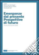 Emergenze dal presente. Prospettive di futuro: Forum AIS Giovani 2012. E-book. Formato PDF ebook