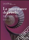 La governance dei rischi: Un riferimento per gli organi e le funzioni di governo e controllo. E-book. Formato PDF ebook