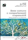 Bene comune e comportamenti responsabili: Storie di imprese e di istituzioni. E-book. Formato PDF ebook di Mario Minoja