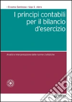 I principi contabili per il bilancio d'esercizio: Analisi e interpretazione delle norme civilistiche. E-book. Formato PDF