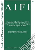 AIFI 37. L'impatto della Direttiva AIFM sui gestori dei fondi di private equity e venture capital in Italia. E-book. Formato PDF ebook