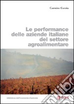 Le performance delle aziende italiane del settore agroalimentare. E-book. Formato PDF ebook