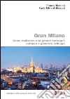 Gran Milano: Come realizzare una grande metropoli europea e generare sviluppo. E-book. Formato PDF ebook
