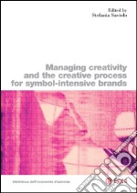 Managing creativity and the creative process for symbol-intensive brands. E-book. Formato PDF ebook