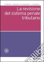 La revisione del sistema penale tributario. E-book. Formato PDF ebook