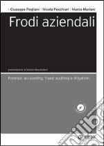 Frodi aziendali: Forensic accounting, fraud auditing e litigation. E-book. Formato PDF ebook