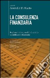 La consulenza finanziaria: Regolamentazione, modelli di servizio e pianificazione finanziaria. E-book. Formato PDF ebook