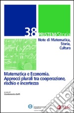 PRISTEM/Storia 38: Matematica e Economia. Approcci plurali tra cooperazione. E-book. Formato PDF