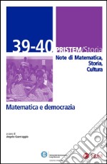 PRISTEM/Storia 39-40: Matematica e democrazia. E-book. Formato PDF ebook