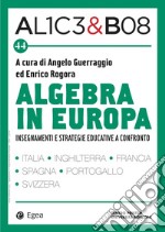 Alice & Bob 44. Algebra in Europa: Insegnamenti e strategie educativa a confronto. E-book. Formato PDF ebook