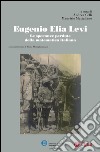 Eugenio Elia Levi: Le speranze perdute della matematica italiana. E-book. Formato PDF ebook di Andrea Celli