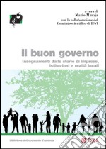 Il buon governo: Insegnamenti dalle storie di imprese, istituzioni e realtà locali. E-book. Formato PDF