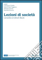 Lezioni di società: L'eredità di Ulrich Beck. E-book. Formato PDF