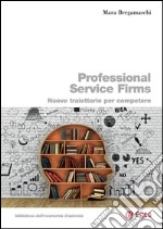 Professional service firms: Nuove traiettorie per competere. E-book. Formato PDF