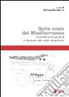 Sulle onde del Mediterraneo: Cambiamenti globali e risposte alle crisi migratorie. E-book. Formato PDF ebook