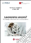 Lavoreremo ancora?: Tecnologie informatiche e occupazione. E-book. Formato PDF ebook
